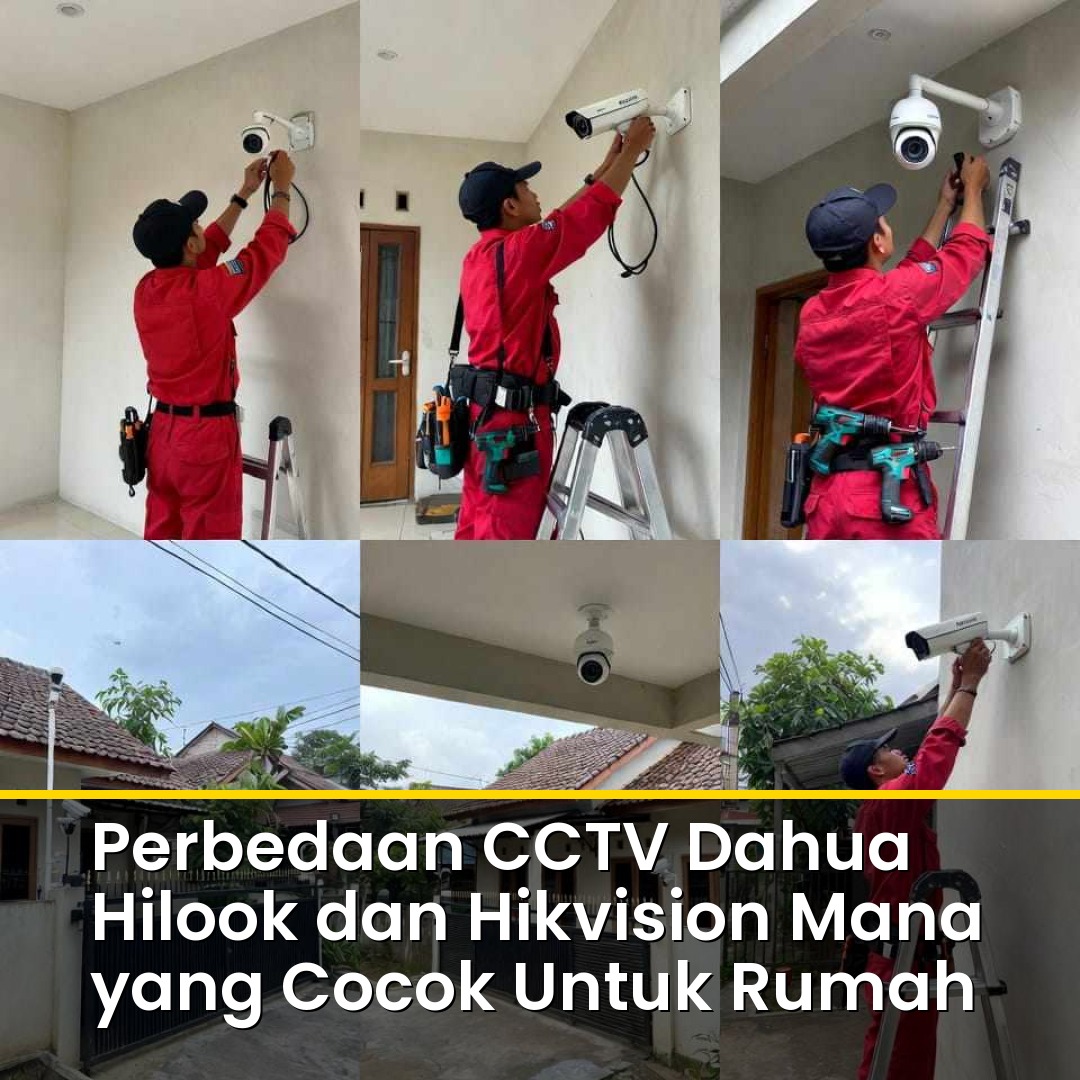 Perbedaan CCTV Dahua Hilook dan Hikvision Mana yang Cocok Untuk Rumah